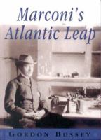 Marconi's Atlantic Leap 0953896706 Book Cover