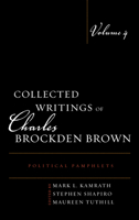 Collected Writings of Charles Brockden Brown / Editorial Board, Philip Barnard (Textual Editor), Raymond A. Craig, Fritz Fleischmann, Mark L. Kamrath (General Editor), Shirley Samuels, Wil Verhoeven 1611484502 Book Cover