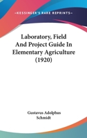Laboratory, Field and Project Guide in Elementary Agriculture 1166597520 Book Cover