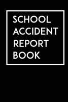 School Accident Report Book: Record Accidents & Incidents That Occur At Your School with this Accident Log Book! 1695803515 Book Cover