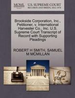 Brookside Corporation, Inc., Petitioner, v. International Harvester Co., Inc. U.S. Supreme Court Transcript of Record with Supporting Pleadings 1270652788 Book Cover