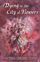Dying in the City of Flowers (Five Star Expressions) 0786247665 Book Cover