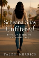 Scheana Shay: Unfiltered – From SUR to Stardom and Self-Discovery B0FFTD554X Book Cover