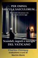 Per Omnia Saecula Saeculorum... (Italian Edition) B0FHFBX2BK Book Cover