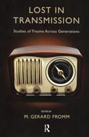 Lost in Transmission: Studies of Trauma Across Generations 1855758644 Book Cover
