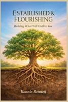 Established & Flourishing: Building What Will Outlive You B0H3MCGG8V Book Cover