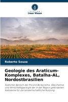 Geologie des Araticum-Komplexes, Batalha-AL, Nordostbrasilien (German Edition) 6207902300 Book Cover