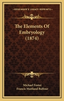 The Elements of Embryology 1017982678 Book Cover