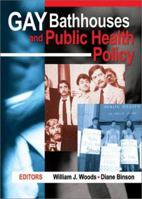 Gay Bathhouses and Public Health Policy 1560232730 Book Cover