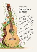 Poemas en el caos: Poems among chaos (Spanish Edition) 1326550268 Book Cover
