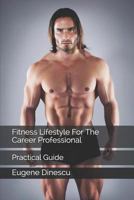Fitness Lifestyle For The Career Professional 1792630352 Book Cover