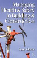 Managing Health and Safety in Building and Construction 1138431044 Book Cover