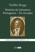 História da Literatura Portuguesa: Os Árcades - Volume IV 1494856409 Book Cover