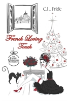 FRENCH LOVING TOUCH: A lighthearted romance that takes you on a journey through multiple countries, filled with humor and exotic locations. 2959071174 Book Cover
