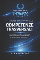 Manuale Operativo delle Competenze Trasversali: Metodo pratico per migliorare comunicazione, produttività e performance nel lavoro (Italian Edition) B0GTZ25ZQH Book Cover