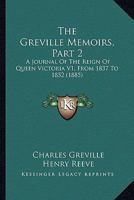 The Greville Memoirs, Part 2: A Journal Of The Reign Of Queen Victoria V3, From 1837 To 1852 1165132443 Book Cover