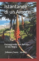 Istantaee di un Amore: Passeggiando con Neruda in Isla Negra... B098RYWFKH Book Cover