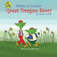 Bobbin and Hobbin's Great Dragon Adventure 0991807316 Book Cover