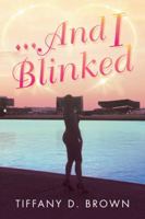 ...and I Blinked 1546251154 Book Cover