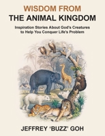 Wisdom from the Animal Kingdom 154375824X Book Cover