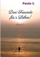 Drei Freunde Furs Leben! 3734530210 Book Cover