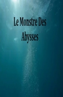 Le Monstre Des Abysses (French Edition) B0GTWQXSLQ Book Cover
