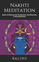 Nakhti Meditation: Book of Mantras for Protection, Purification, & Manifestation B09559NJGW Book Cover