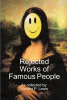 Rejected Works of Famous People 0557068150 Book Cover