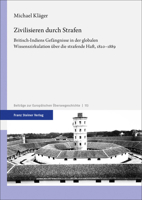 Zivilisieren Durch Strafen: Britisch-Indiens Gefangnisse in Der Globalen Wissenszirkulation Uber Die Strafende Haft, 1820-1889 3515132171 Book Cover
