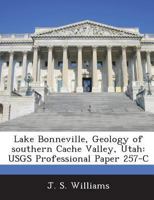 Lake Bonneville, Geology of southern Cache Valley, Utah: USGS Professional Paper 257-C 1288964188 Book Cover