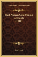West African Gold Mining Accounts 1104527502 Book Cover