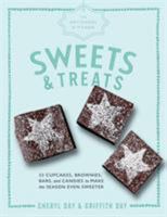 The Artisanal Kitchen: Sweets and Treats: 33 Cupcakes, Brownies, Bars, and Candies to Make the Season Even Sweeter 1579658601 Book Cover
