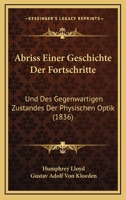 Abriss Einer Geschichte Der Fortschritte: Und Des Gegenwartigen Zustandes Der Physischen Optik (1836) 1168401275 Book Cover