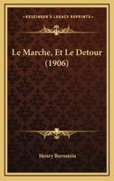 Le Marche, Et Le Detour (1906) 1167572130 Book Cover
