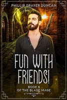 Fun With Friends! (The Blade Mage) 196404409X Book Cover