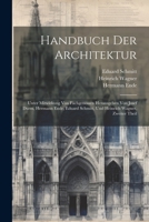 Handbuch Der Architektur: Unter Mitwirkung Von Fachgenossen Herausgeben Von Josef Durm, Hermann Ende, Eduard Schmitt, Und Heinrich Wagner, Zweiter Theil 1021691437 Book Cover