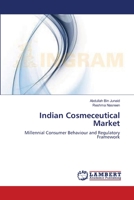 Indian Cosmeceutical Market: Millennial Consumer Behaviour and Regulatory Framework 3659213926 Book Cover