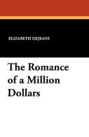 The Romance of a Million Dollars 143441258X Book Cover