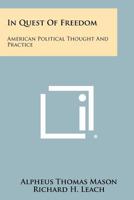 IN QUEST OF FREEDOM American Political Thought and Practice. 1258315939 Book Cover
