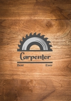 Best Carpenter Ever: Woodworking Notebook College Ruled Line Paper 7x10 110 Pages 1675484759 Book Cover