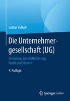 Die Unternehmergesellschaft (Ug): Grundung, Geschaftsfuhrung, Recht Und Steuern 3658080531 Book Cover