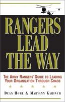Rangers Lead the Way: The Army Rangers' Guide to Leading Your Organization Through Chaos 1580625983 Book Cover