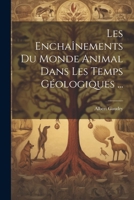 Les Enchaînements Du Monde Animal Dans Les Temps Géologiques ... 1022539760 Book Cover