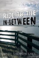 Ride to the In-Between 1492330310 Book Cover