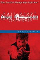 Fail-Proof Anger Management Techniques: Stop, Control & Manage Anger Right Now! 1514180731 Book Cover