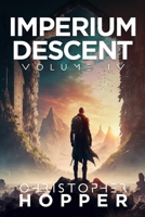 Imperium Descent: Volume IV B0C7T5TJDC Book Cover