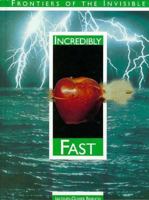 Incredibly Fast (Frontiers of the Invisible) 0027084353 Book Cover