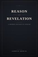 Reason and Revelation: A Modern Critique of Atheism B0H4VTYY54 Book Cover