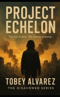 THE DISAVOWED: PROJECT ECHELON B0G2J69NQY Book Cover