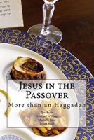 Jesus in the Passover: More than an Haggadah 1497407915 Book Cover